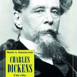 Iannaccone Mario Arturo Charles Dickens Una vita